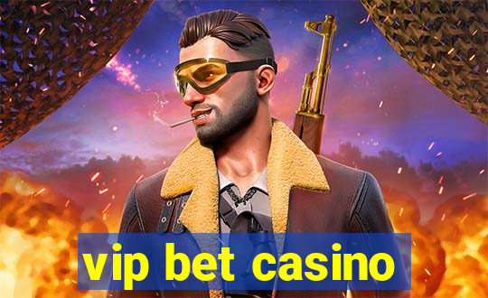 vip bet casino